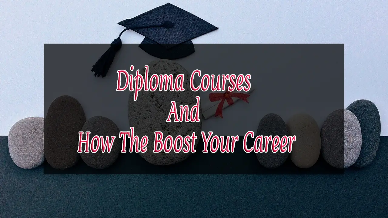 diploma-courses-and-how-they-boost-your-career-eduhintz